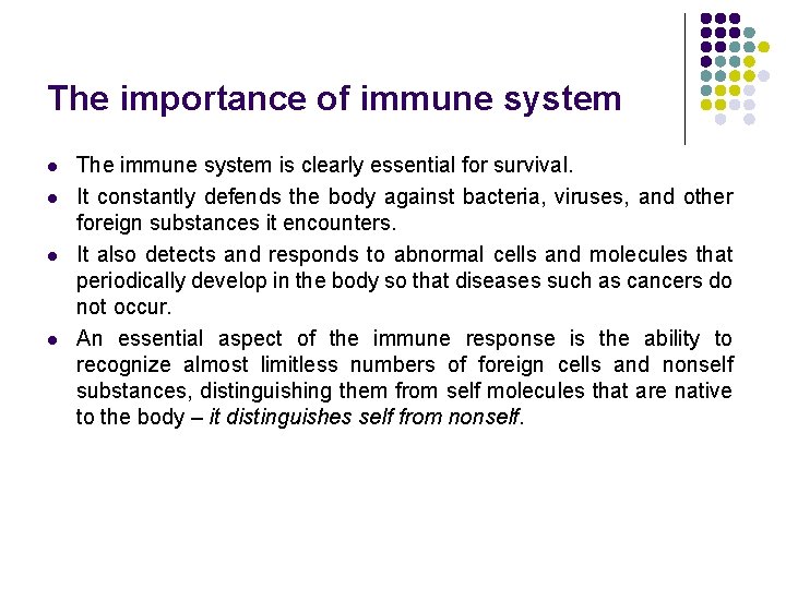 The importance of immune system l l The immune system is clearly essential for