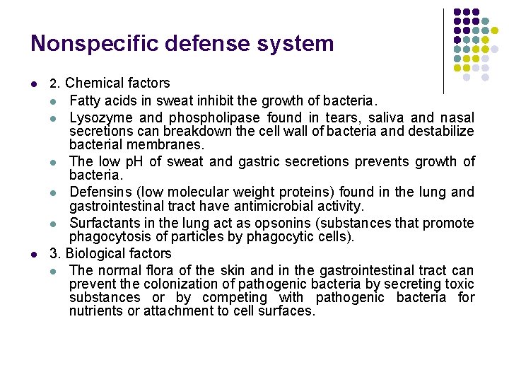 Nonspecific defense system l 2. Chemical factors Fatty acids in sweat inhibit the growth