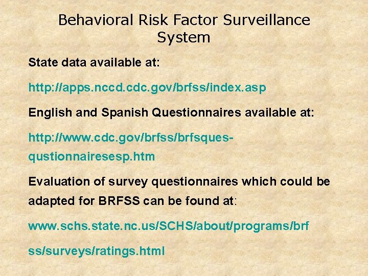 Behavioral Risk Factor Surveillance System State data available at: http: //apps. nccd. cdc. gov/brfss/index.