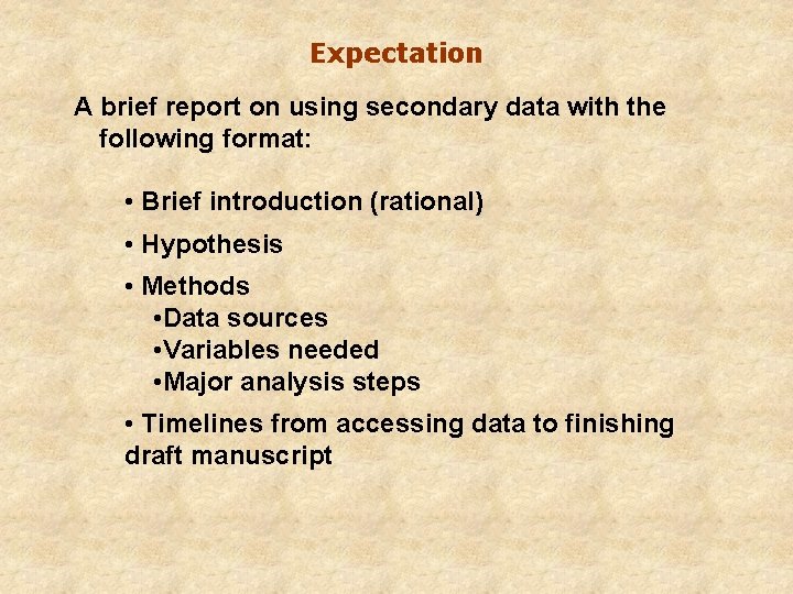 Expectation A brief report on using secondary data with the following format: • Brief