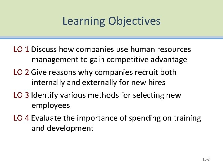 Learning Objectives LO 1 Discuss how companies use human resources management to gain competitive