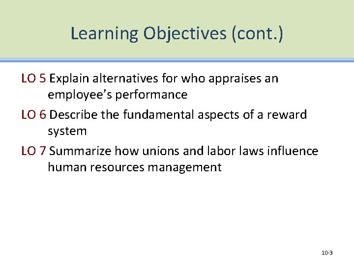 Learning Objectives (cont. ) LO 5 Explain alternatives for who appraises an employee’s performance