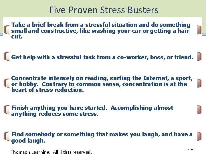 Five Proven Stress Busters Take a brief break from a stressful situation and do