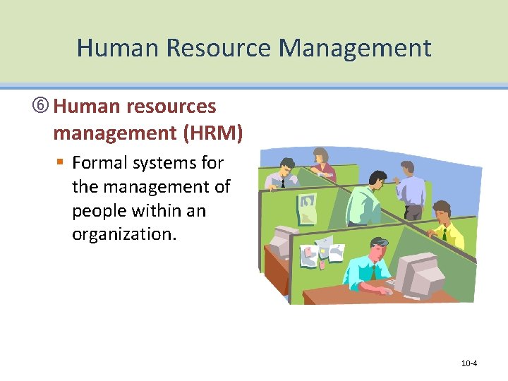 Human Resource Management Human resources management (HRM) § Formal systems for the management of