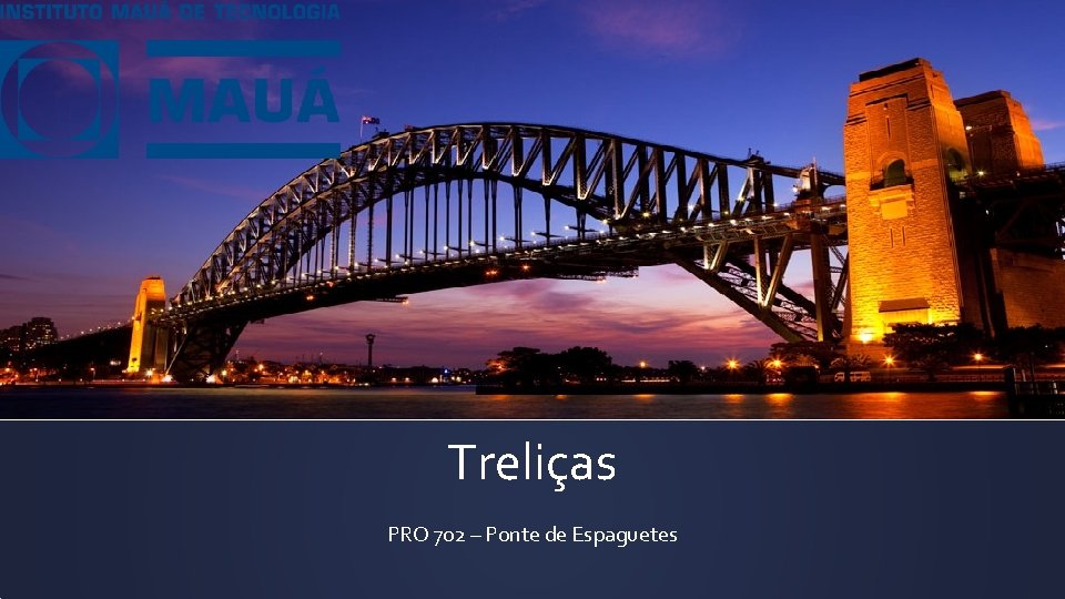 Treliças PRO 702 – Ponte de Espaguetes 