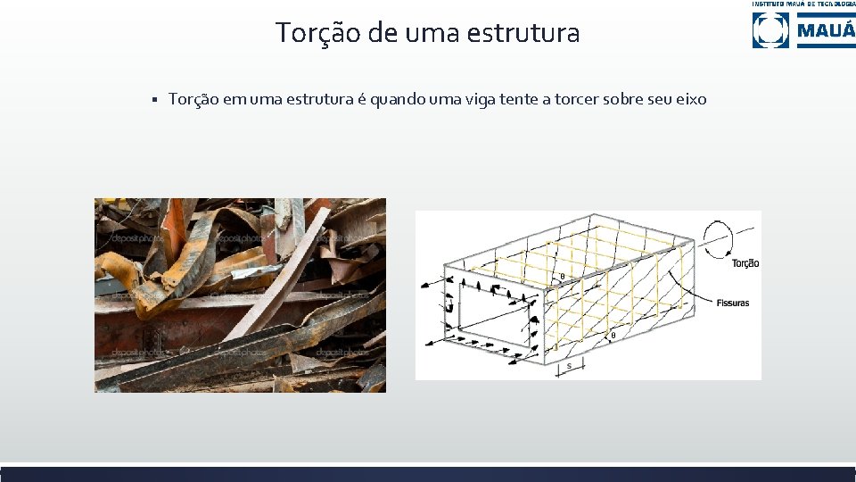 Torção de uma estrutura § Torção em uma estrutura é quando uma viga tente