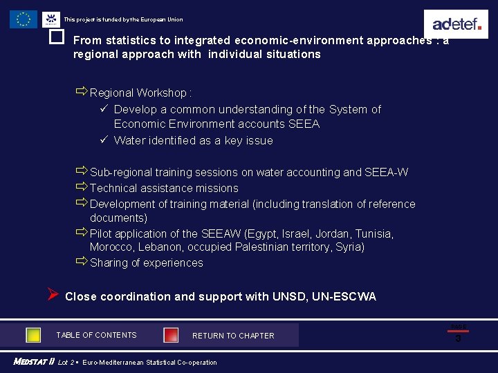 This project is funded by the European Union o From statistics to integrated economic-environment This project is funded by the European Union o From statistics to integrated economic-environment