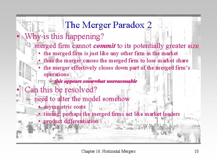 The Merger Paradox 2 • Why is this happening? – merged firm cannot commit