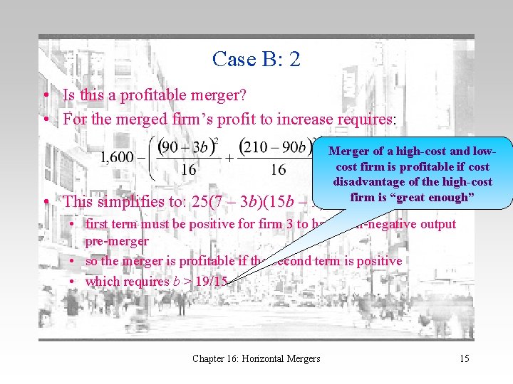 Case B: 2 • Is this a profitable merger? • For the merged firm’s