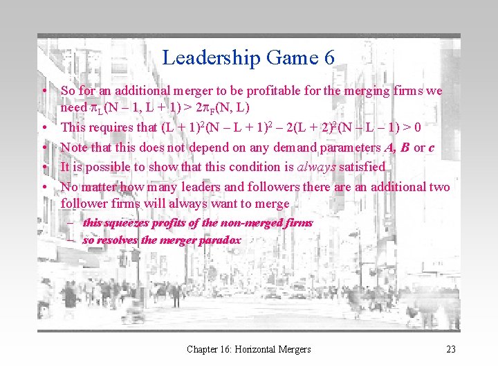 Leadership Game 6 • So for an additional merger to be profitable for the