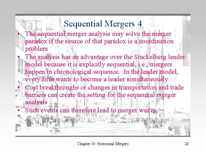 Sequential Mergers 4 • The sequential merger analysis may solve the merger paradox if