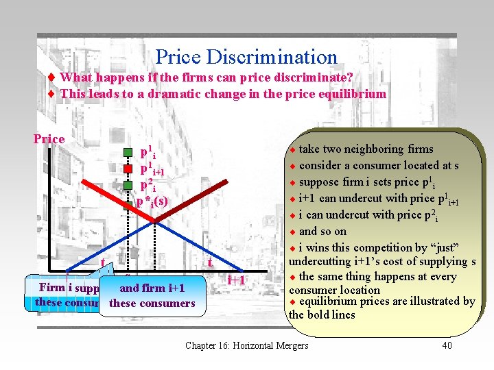 Price Discrimination What happens if the firms can price discriminate? This leads to a