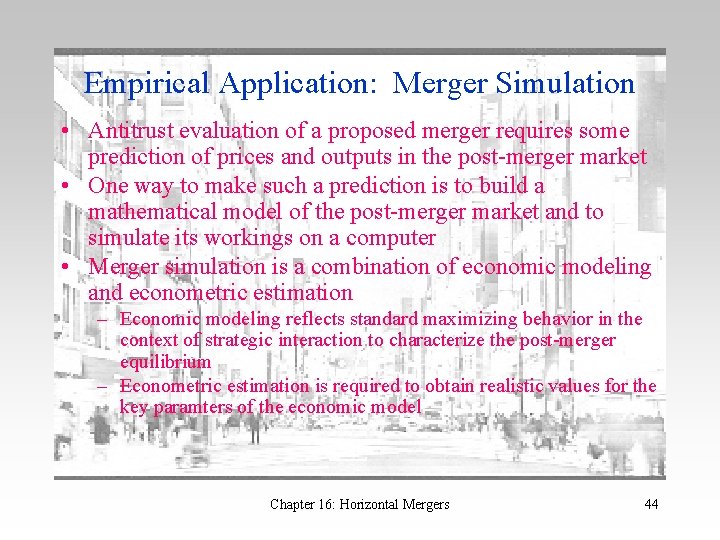 Empirical Application: Merger Simulation • Antitrust evaluation of a proposed merger requires some prediction