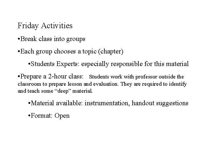 Friday Activities • Break class into groups • Each group chooses a topic (chapter)