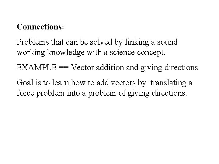Connections: Problems that can be solved by linking a sound working knowledge with a