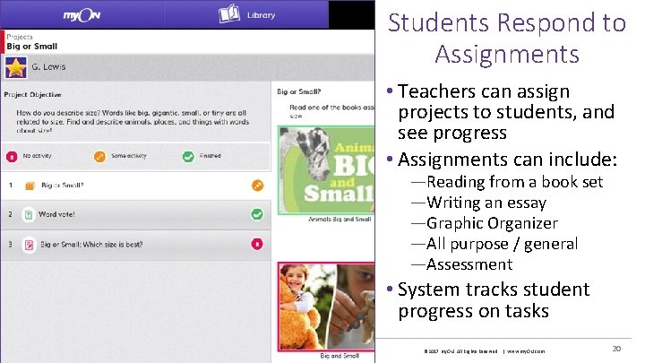 Students Respond to Assignments • Teachers can assign projects to students, and see progress