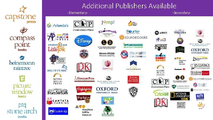 Additional Publishers Available -Elementary- -Secondary- 25 