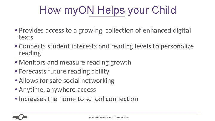 How my. ON Helps your Child • Provides access to a growing collection of