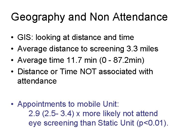 Geography and Non Attendance • • GIS: looking at distance and time Average distance