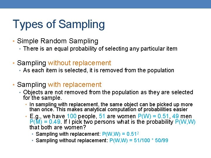 Types of Sampling • Simple Random Sampling • There is an equal probability of