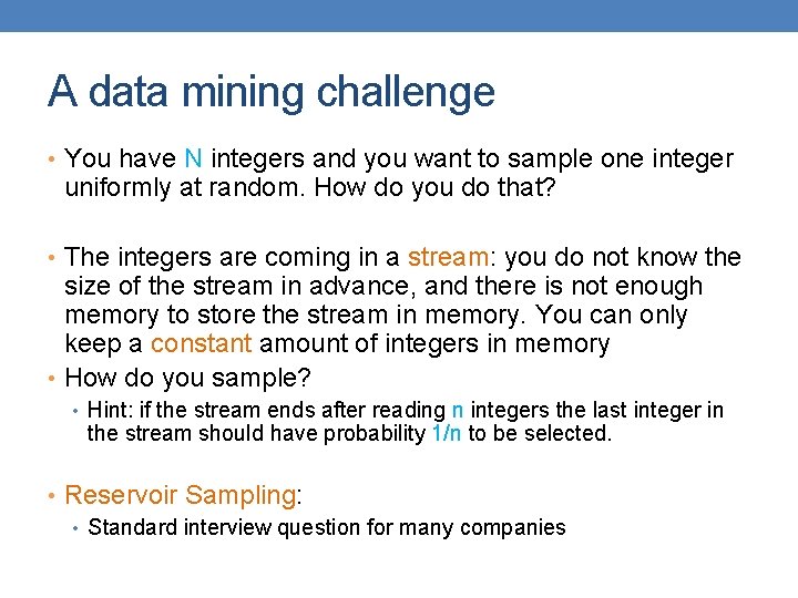 A data mining challenge • You have N integers and you want to sample