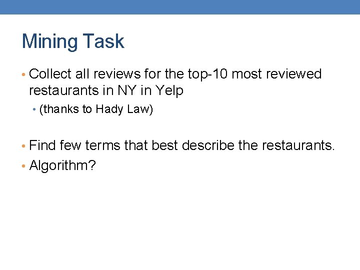 Mining Task • Collect all reviews for the top-10 most reviewed restaurants in NY