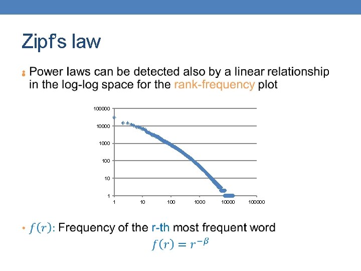 Zipf’s law • 100000 1000 10 1 1 10 100000 