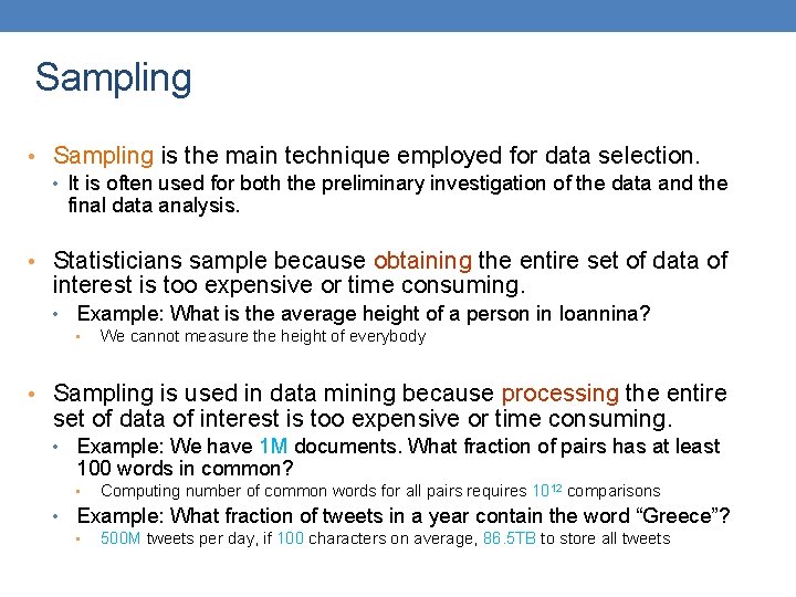 Sampling • Sampling is the main technique employed for data selection. • It is