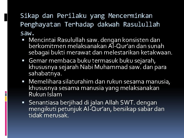 Sikap dan Perilaku yang Mencerminkan Penghayatan Terhadap dakwah Rasulullah saw. Mencintai Rasulullah saw. dengan