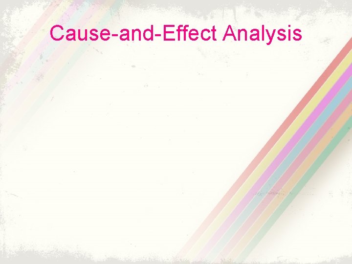 Cause-and-Effect Analysis 