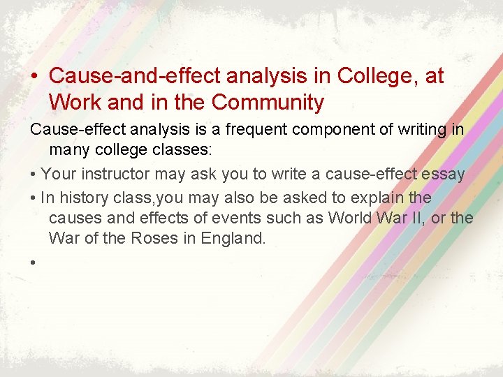  • Cause-and-effect analysis in College, at Work and in the Community Cause-effect analysis