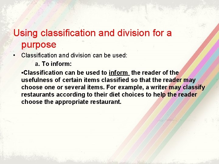 Using classification and division for a purpose • Classification and division can be used: