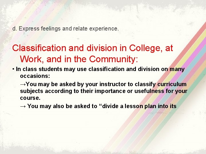 d. Express feelings and relate experience. Classification and division in College, at Work, and