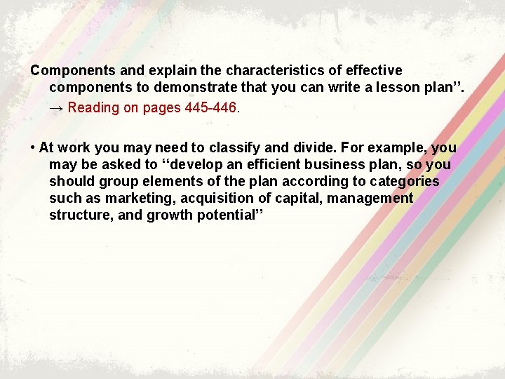 Components and explain the characteristics of effective components to demonstrate that you can write