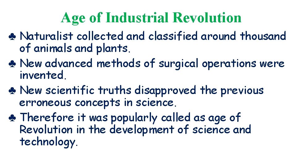 Age of Industrial Revolution ♣ Naturalist collected and classified around thousand of animals and