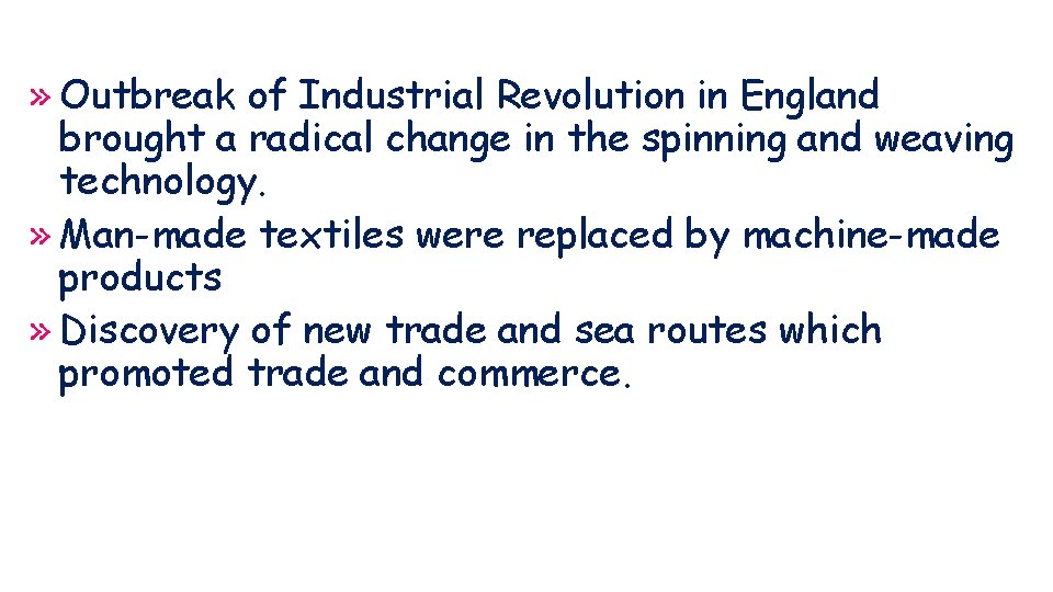 » Outbreak of Industrial Revolution in England brought a radical change in the spinning