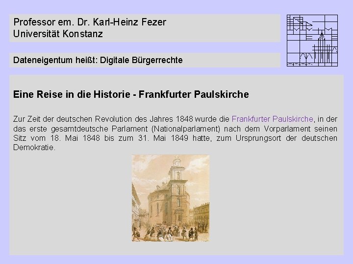 Professor em. Dr. Karl-Heinz Fezer Universität Konstanz Dateneigentum heißt: Digitale Bürgerrechte Eine Reise in