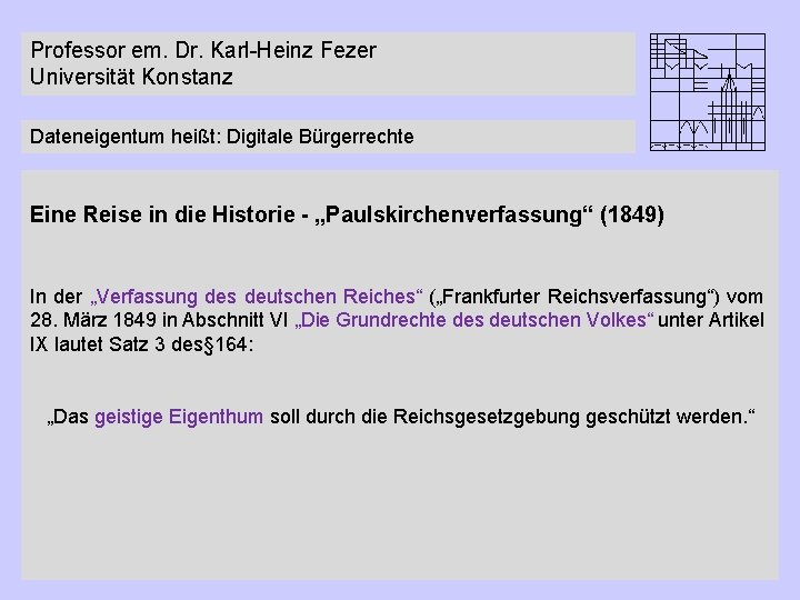 Professor em. Dr. Karl-Heinz Fezer Universität Konstanz Dateneigentum heißt: Digitale Bürgerrechte Eine Reise in