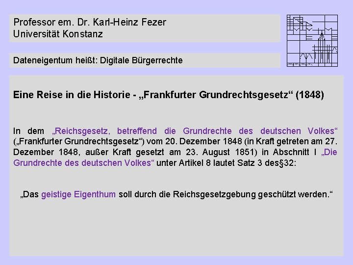 Professor em. Dr. Karl-Heinz Fezer Universität Konstanz Dateneigentum heißt: Digitale Bürgerrechte Eine Reise in