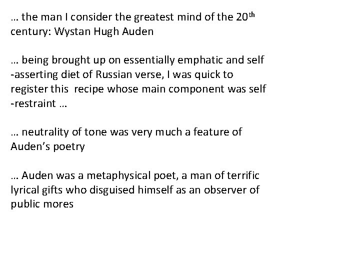 … the man I consider the greatest mind of the 20 th century: Wystan