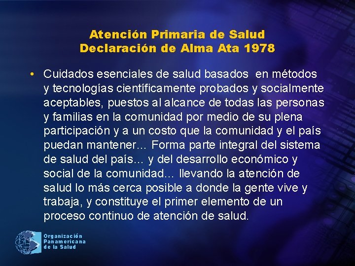 Atención Primaria de Salud Declaración de Alma Ata 1978 • Cuidados esenciales de salud