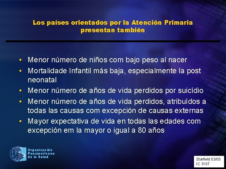 Los países orientados por la Atención Primaria presentan también • Menor número de niños