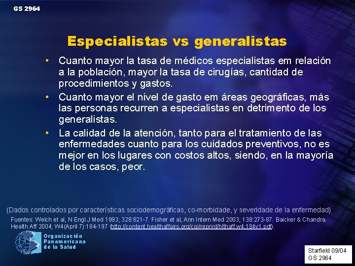 GS 2964 Especialistas vs generalistas • Cuanto mayor la tasa de médicos especialistas em