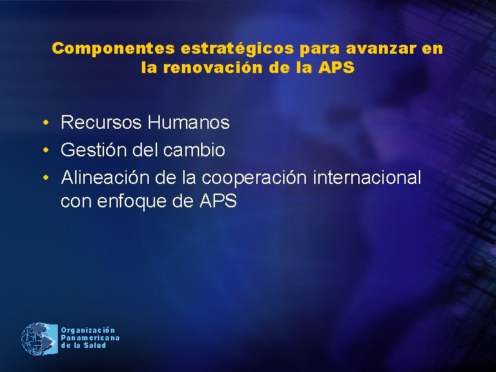 Componentes estratégicos para avanzar en la renovación de la APS • Recursos Humanos •