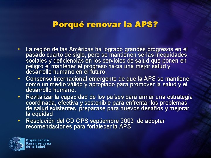 Porqué renovar la APS? • La región de las Américas ha logrado grandes progresos