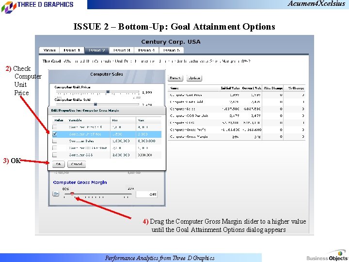Acumen 4 Xcelsius ISSUE 2 – Bottom-Up: Goal Attainment Options 2) Check Computer Unit