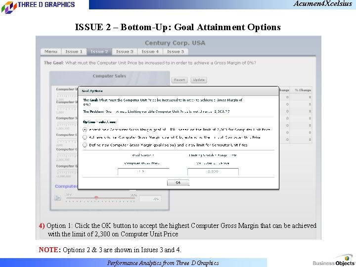 Acumen 4 Xcelsius ISSUE 2 – Bottom-Up: Goal Attainment Options 4) Option 1: Click