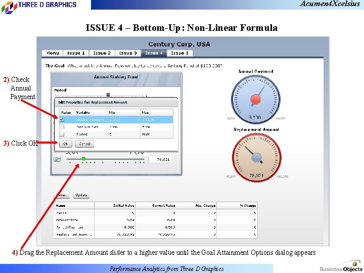 Acumen 4 Xcelsius ISSUE 4 – Bottom-Up: Non-Linear Formula 2) Check Annual Payment 3)