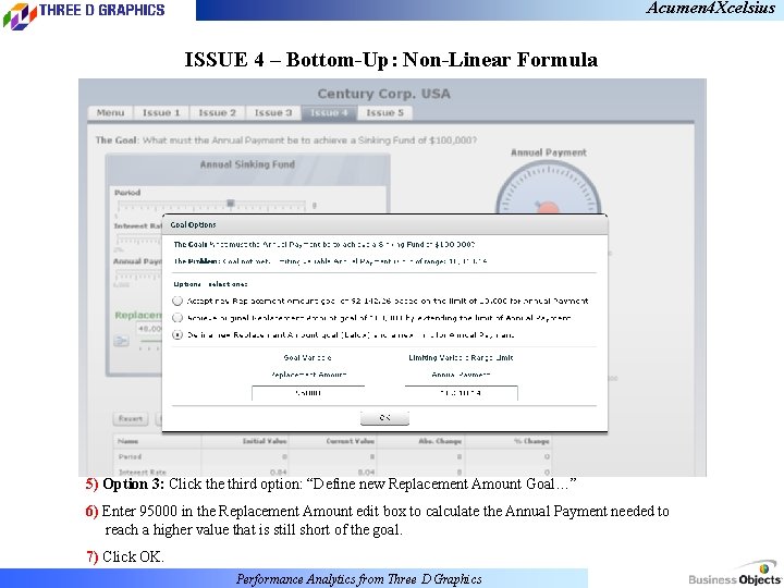 Acumen 4 Xcelsius ISSUE 4 – Bottom-Up: Non-Linear Formula 5) Option 3: Click the