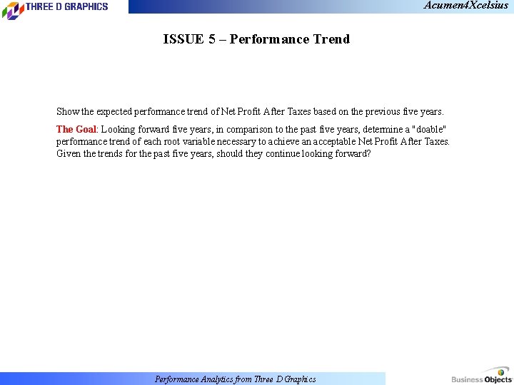 Acumen 4 Xcelsius ISSUE 5 – Performance Trend Show the expected performance trend of
